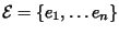 $ \mathcal{E}= \{e_1, \hdots e_n\}$