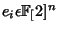 $ e_i \epsilon \FF[2]^n$