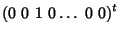 $\displaystyle \left( 0 \ 0 \ 1 \ 0 \dots\ 0 \ 0 \right)^{t}$