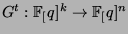$ G^t:\FF[q]^k\rightarrow\FF[q]^n$