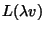 $\displaystyle L(\lambda v)$